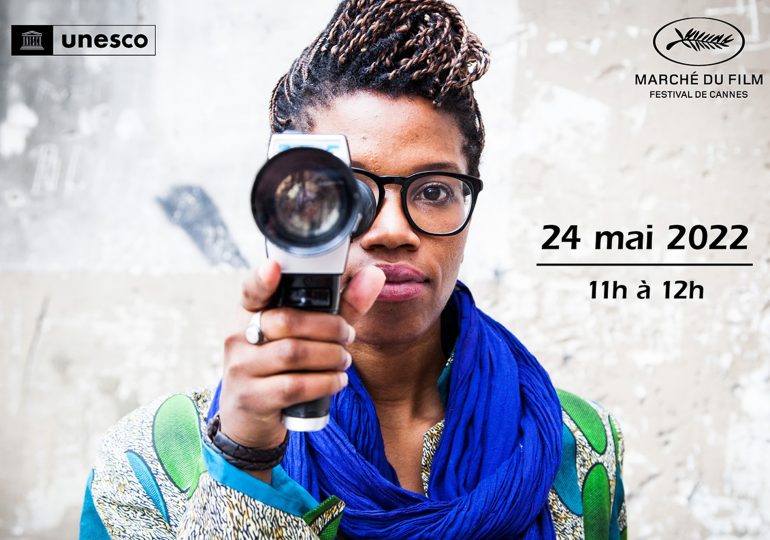 L’UNESCO met le cinéma africain à l’honneur au 75e Festival de Cannes